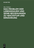 Das Problem Der Lebensdauer Und Seine Beziehungen Zu Wachstum Und Ernahrung