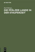 Die Pfalzer Lande in Der Stauferzeit
