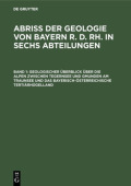 Geologischer Uberblick Uber Die Alpen Zwischen Tegernsee Und Gmunden Am Traunsee Und Das Bayerisch-Osterreichische Tertiarhugelland