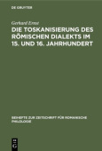 Die Toskanisierung Des Romischen Dialekts Im 15. Und 16. Jahrhundert