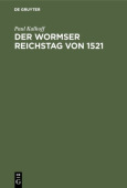 Der Wormser Reichstag Von 1521