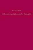 Kulturarbeit als diplomatischer Zankapfel