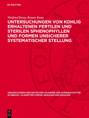 Untersuchungen Von Kohlig Erhaltenen Fertilen Und Sterilen Sphenophyllen Und Formen Unsicherer Systematischer Stellung