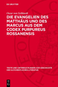 Die Evangelien des Matthaus und des Marcus aus dem Codex Purpureus Rossanensis