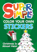 Super SimpleÂ™ Color Your Own Stickers: Christmas Is Almost Here!