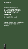 Hamlet. Der Kaufmann von Venedig. Wie es euch gefallt