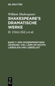Widerspenstigen Zahmung. Viel Larm um nichts. Liebesleid und Liebeslust