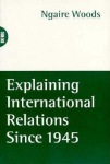 Explaining International Relations since 1945