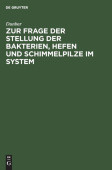 Zur Frage Der Stellung Der Bakterien, Hefen Und Schimmelpilze Im System