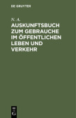 Auskunftsbuch Zum Gebrauche Im Offentlichen Leben Und Verkehr