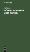 Romische Briefe Vom Concil