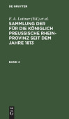 Sammlung Der Fur Die Koniglich Preussische Rhein-Provinz Seit Dem Jahre 1813. Band 4