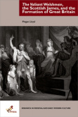 Valiant Welshman, the Scottish James, and the Formation of Great Britain