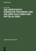 Die Griechisch-Romische Okumene Und Die Drei Kulturen Des Mittelalters