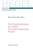 Die Eigenbedeutung Der Jenaer Systemkonzeptionen Hegels
