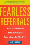 Fearless Referrals: Boost Your Confidence, Break Down Doors, and Build a Powerful Client List
