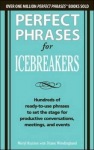 Perfect Phrases for Icebreakers: Hundreds of Ready-to-Use Phrases to Set the Stage for Productive Conversations, Meetings, and Events