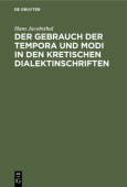 Der Gebrauch Der Tempora Und Modi in Den Kretischen Dialektinschriften