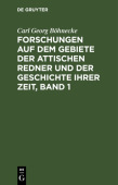 Forschungen Auf Dem Gebiete Der Attischen Redner Und Der Geschichte Ihrer Zeit, Band 1