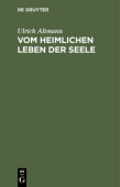 Vom Heimlichen Leben Der Seele