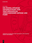 Die ModellmaĂźige Untersuchung Von Venturikanalen Verschiedener GroĂźe Und Form