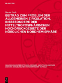 Beitrag Zum Problem Der Allgemeinen Zirkulation, Insbesondere Der Mitteltropospharischen Hochdruckgebiete Der Nordlichen Nordhemisphare