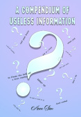 Compendium of Useless Infomation