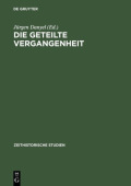 Die Geteilte Vergangenheit Zum Umgang Mit Nationalismus Und Widerstand in Beiden