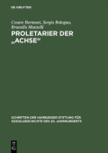 Proletarier Der "Achse" Sozialgeschichte Der Italienischen Fremdarbeiter in Ns-Deutschland Mit Vorwort Von Karl Heinz Roth