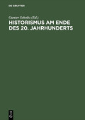 Historismus am Ende DES 20. Jahrhunderts Eine Internationale Diskussion