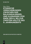 Ethnische Verschiebungen Zwischen Der Balkanhalbinsel Und Kleinasien Vom Ende DES 6. Bis Zur Zweiten Haelfte DES 9. Jahrhunderts