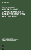 Hexerei- Und Zaubereidelikt in Der Literatur Von 1450 Bis 1550