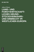 Land- Und Forstwirtschaftliches Grundstucksverkehrs- Und Erbrecht Im Westlichen Europa