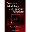 Statistical Modelling with Quantile Functions