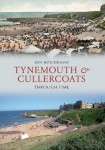 Tynemouth & Cullercoats Through Time