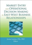 Market Entry and Operational Decision Making in East-West Business Relationships