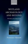 Wetland Archaeology and Beyond