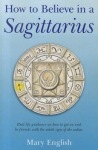 How to Believe in a Sagittarius – Real life guidance on how to get on and be friends with the ninth sign of the zodiac