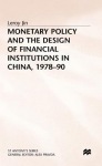 Monetary Policy and the Design of Financial Institutions in China,1978-90