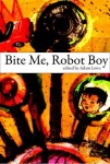 Bite Me, Robot Boy