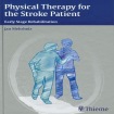 Physical Therapy for the Stroke Patient