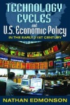 Technology Cycles and U.S. Economic Policy in the Early 21st Century