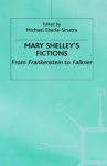 Mary Shelley's Fictions