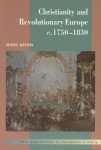 Christianity and Revolutionary Europe, 1750–1830