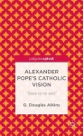 Alexander Pope’s Catholic Vision
