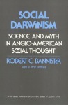Social Darwinism - Science and Myth in Anglo-American Social Thought