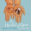 Handful of Quiet