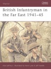 British Infantryman in the Far East 1941-45