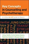 Key Concepts in Counselling and Psychotherapy: A Critical A-Z Guide to Theory