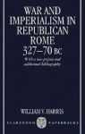 War and Imperialism in Republican Rome 327-70 B.C